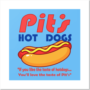 Pit's Hot Dogs - If you like the taste of Hot dogs - You'll love the taste of Pit's Posters and Art